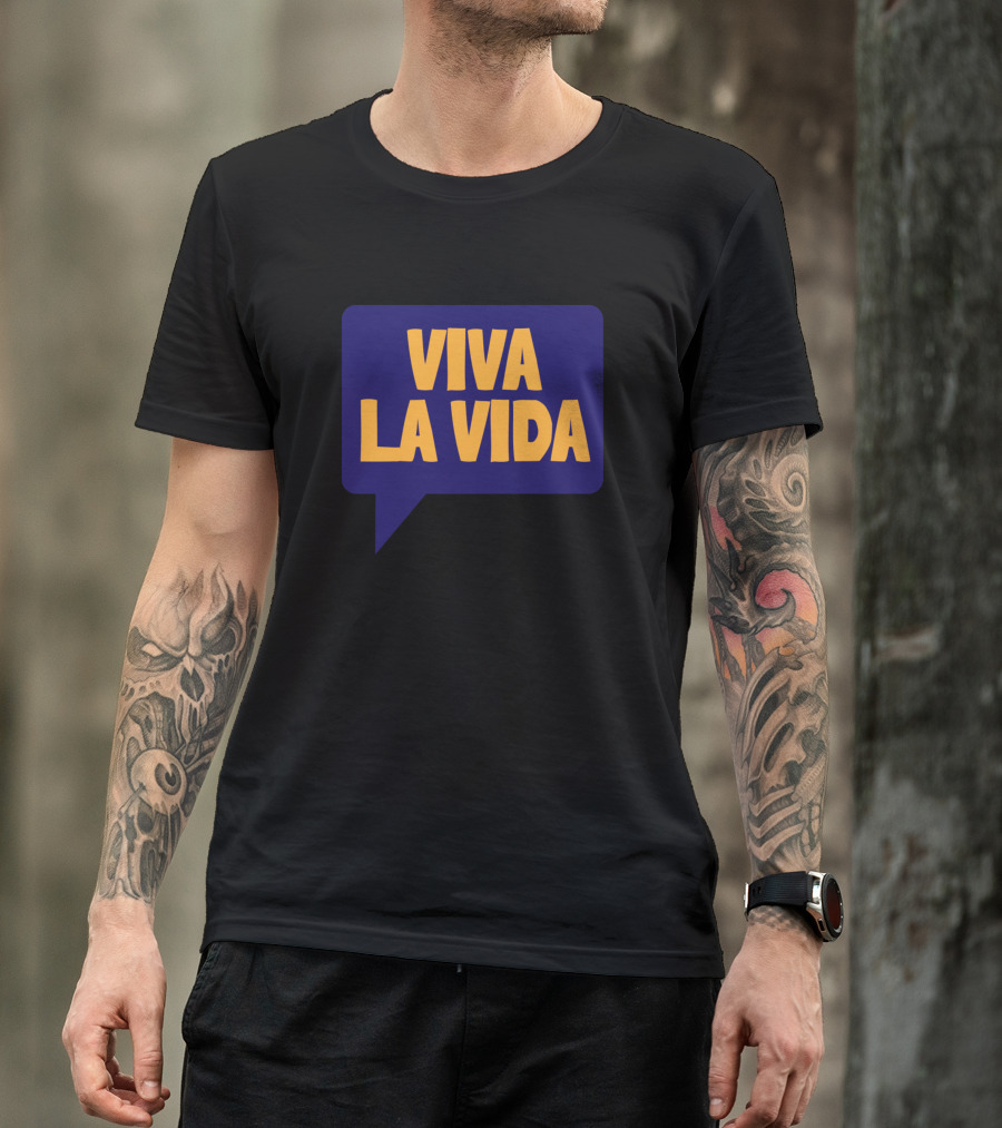 Viva La Vida Speech Bubble T-Shirt