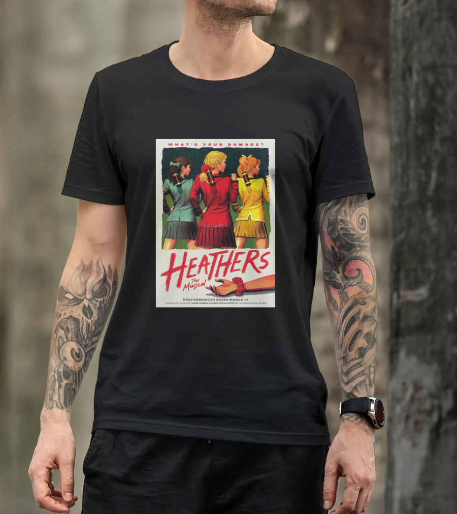 What's Your Damage Heathers The Musical Performances Begin March 15 T-Shirt