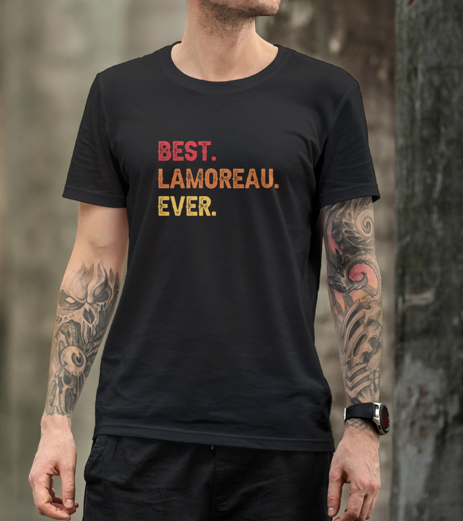 Best Lamoreau Ever T-Shirt