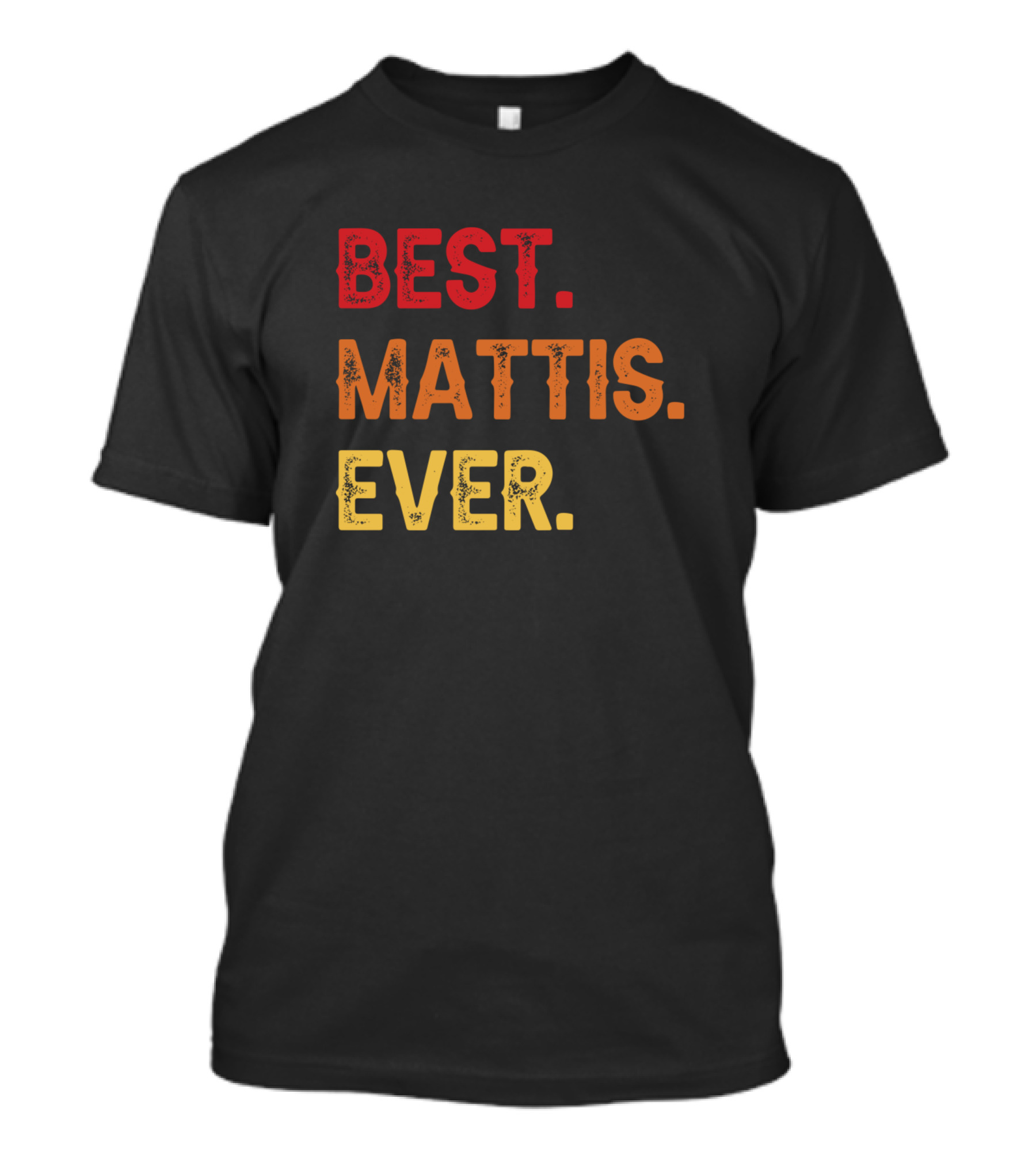 Best Mattis Ever T-Shirt