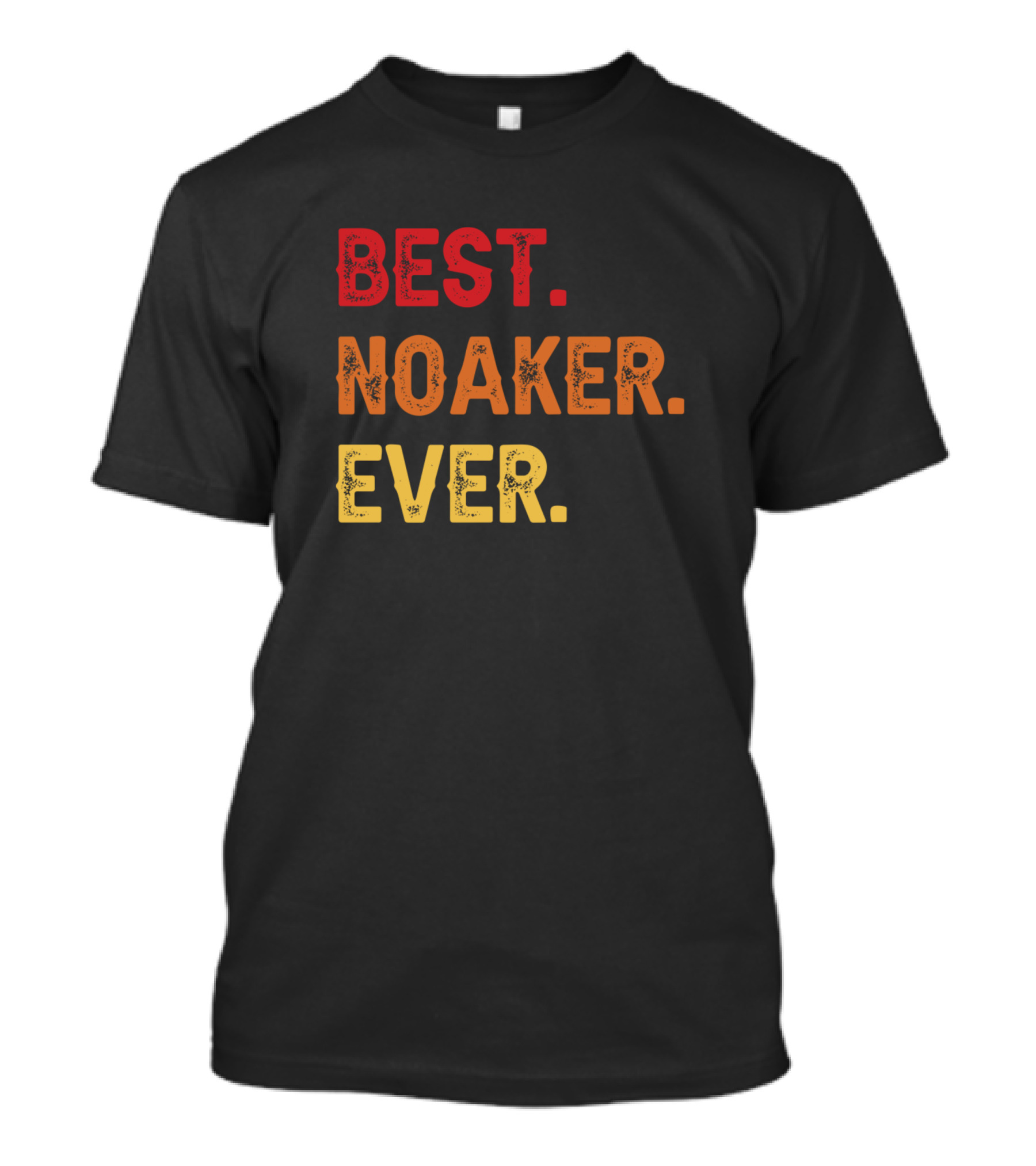 BEST NOAKER EVER NOAKER SECOND NAME NOAKER MIDDLE T-Shirt