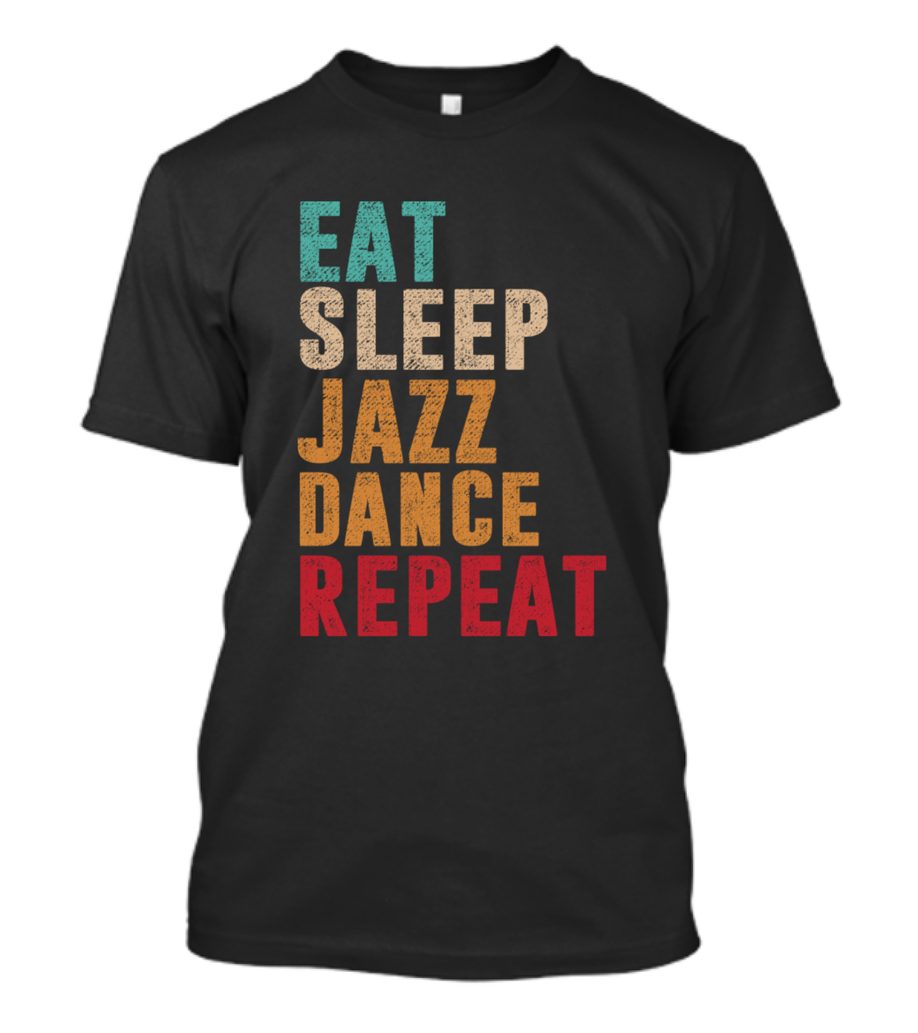 Eat Sleep Jazz Dance Repeat Music Lover Routine T-Shirt