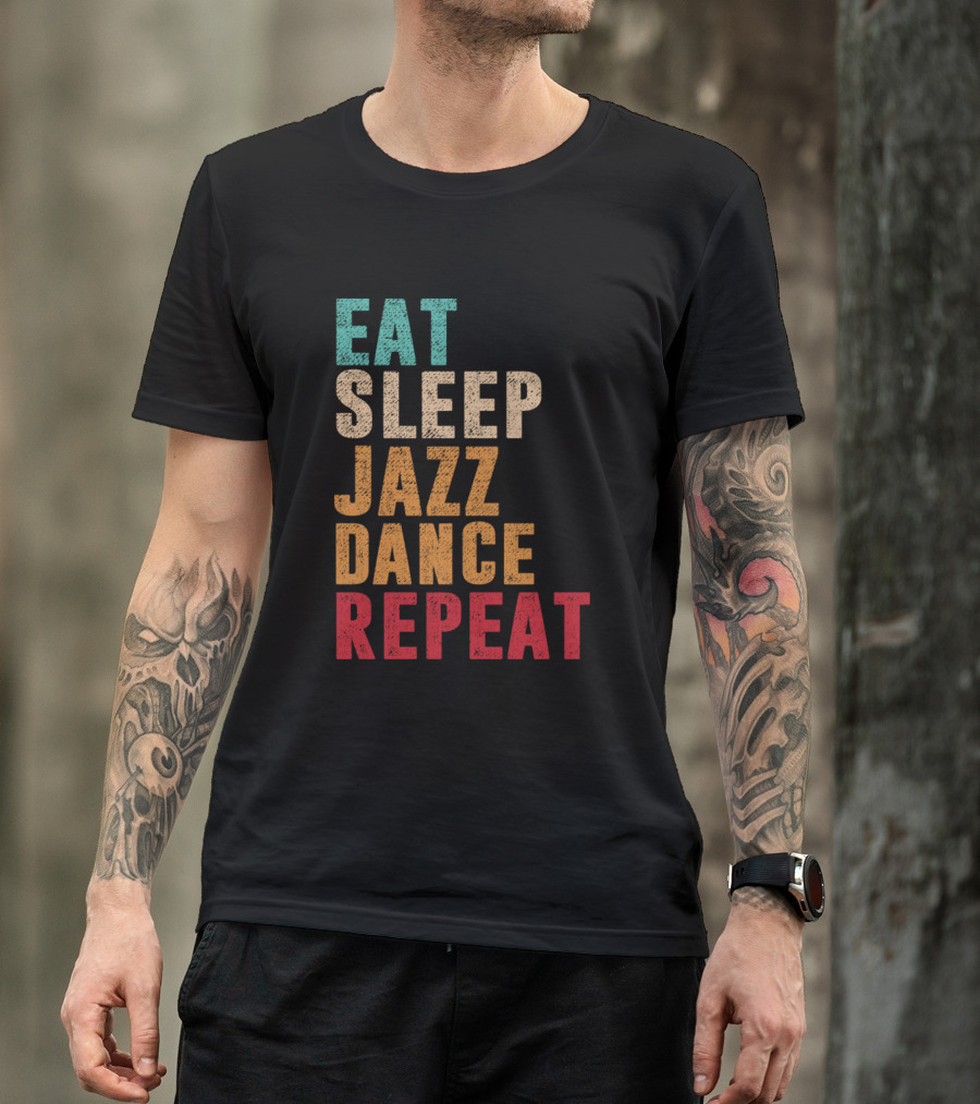 Eat Sleep Jazz Dance Repeat Music Lover Routine T-Shirt