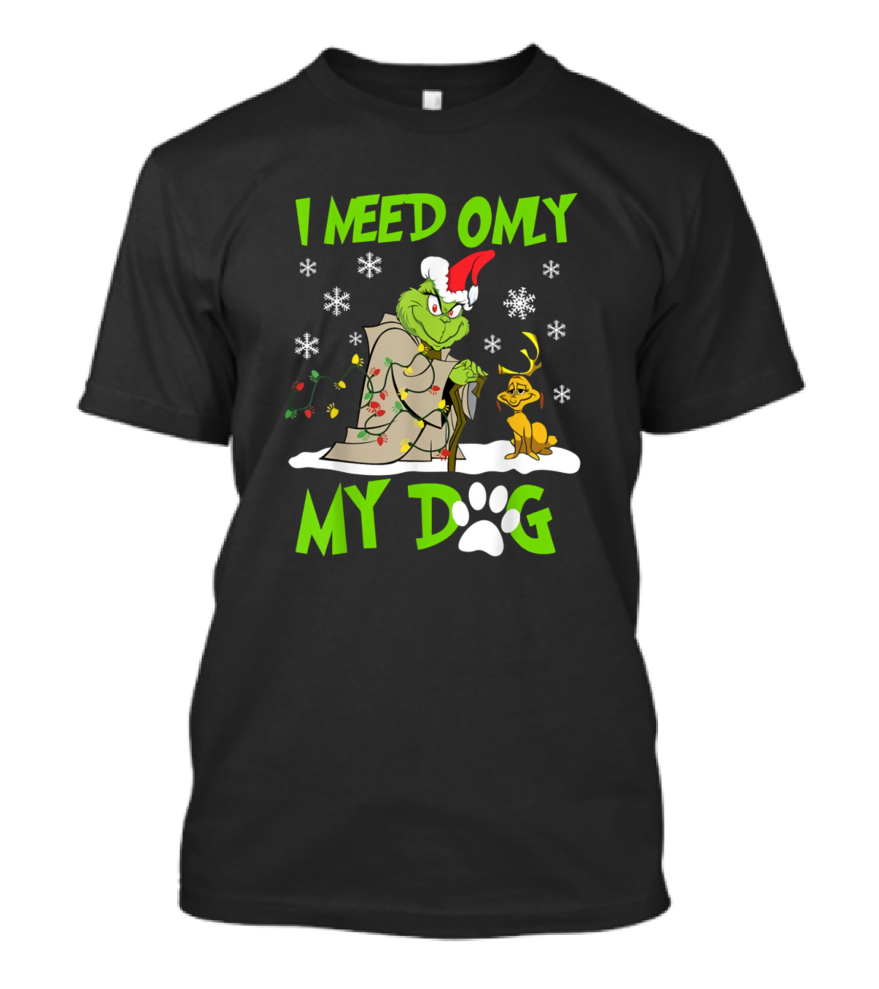 I Need Only My Grinch Dog Snowflakes And Lights T-Shirt
