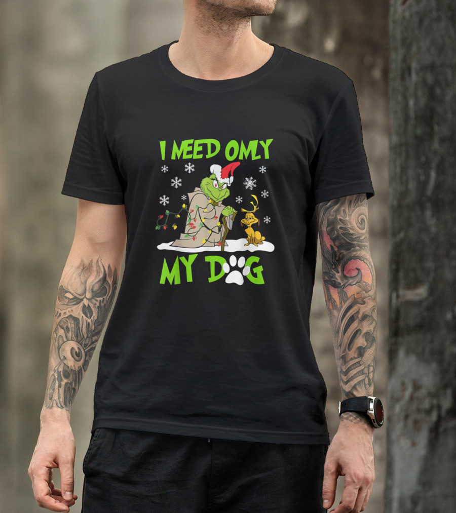 I Need Only My Grinch Dog Snowflakes And Lights T-Shirt