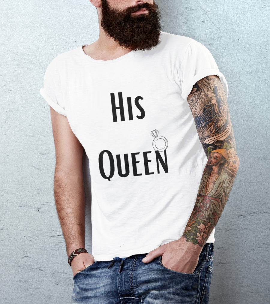 His Queen Text With Diamond Ring T-Shirt