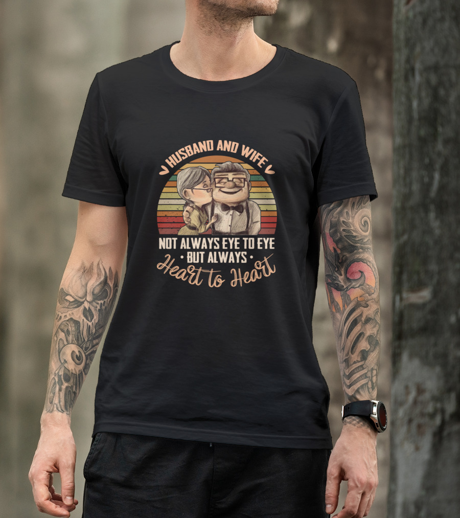 Husband And Wife Not Always Eye To Eye But Always Heart To Heart T-Shirt