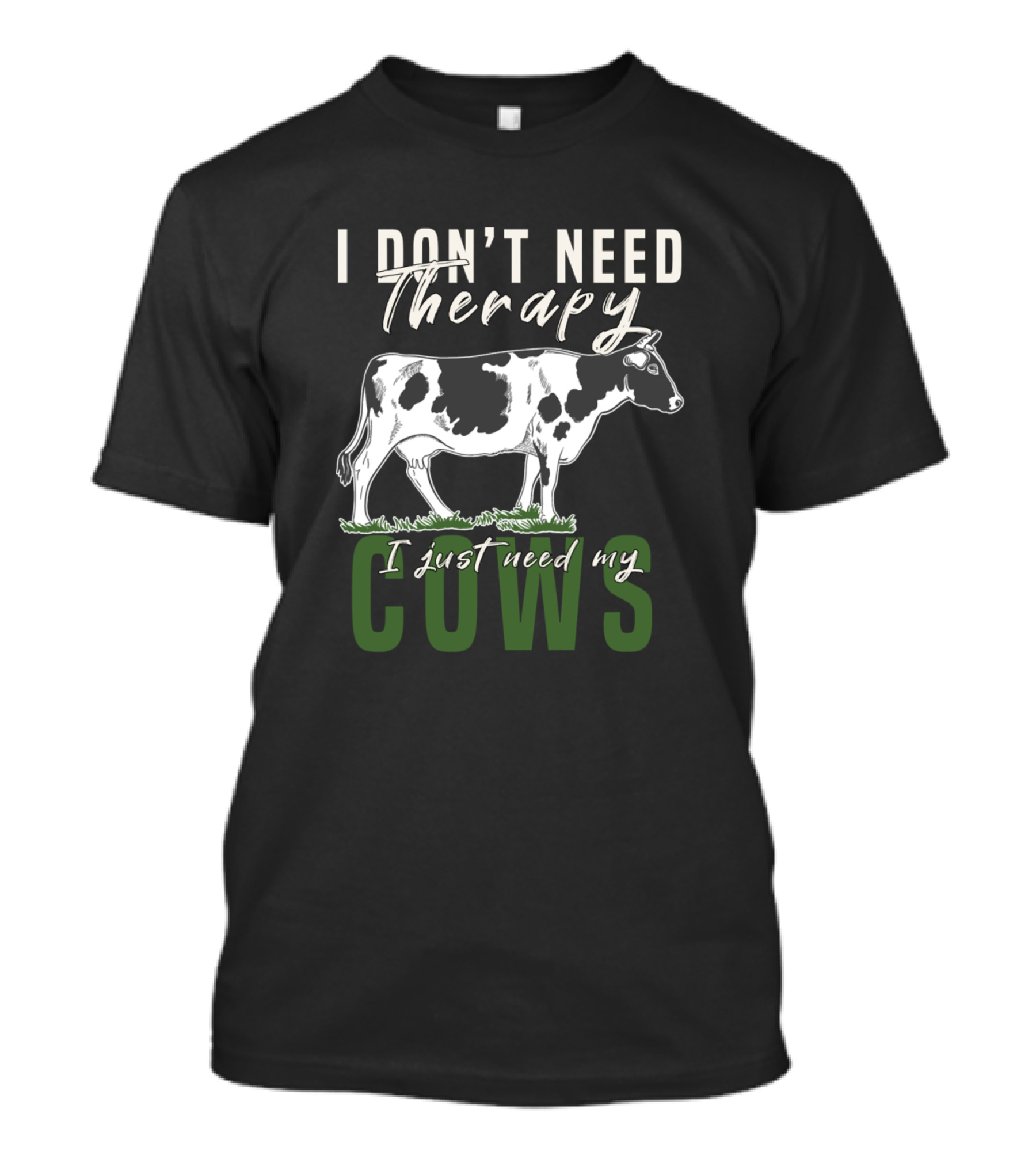 I Don't Need Therapy I Just Need My Cows T-Shirt