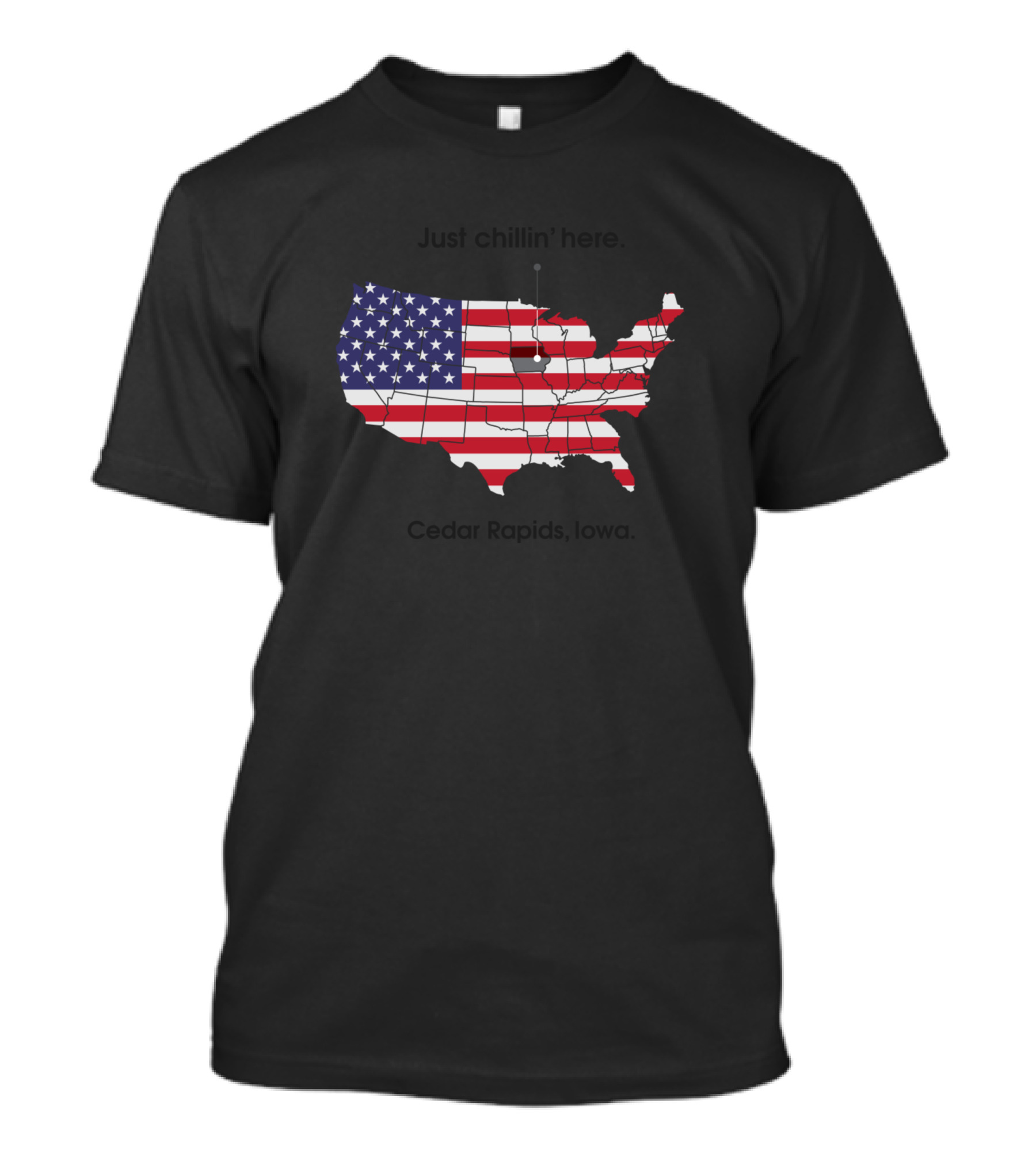 Just Chillin Here Cedar Rapids Iowa American Flag Map T-Shirt