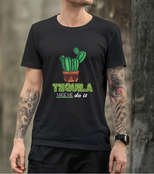Tequila Made Me Do It Cactus Design Cinco De Mayo T-Shirt