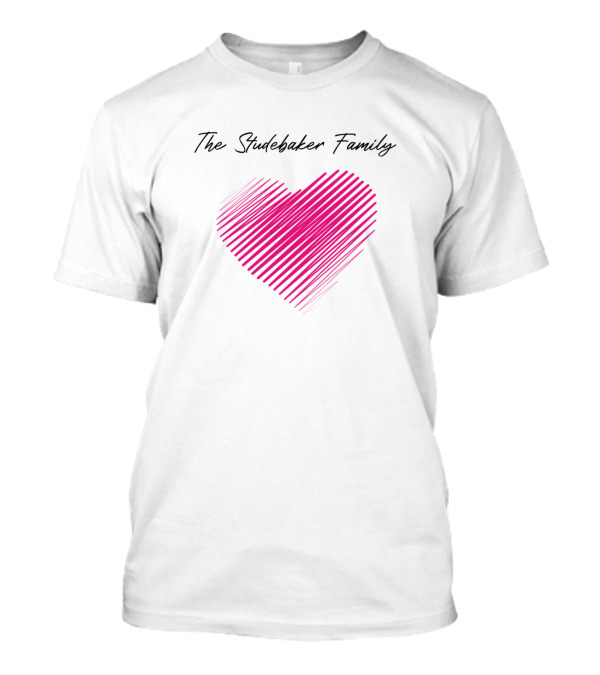 The Studebaker Family Heart Love My Family Name T-Shirt