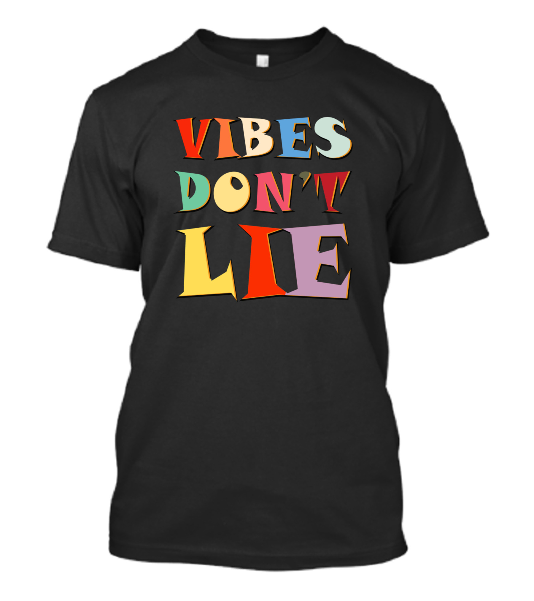 Vibes Don't Lie Funny Saying Sarcastic T-Shirt
