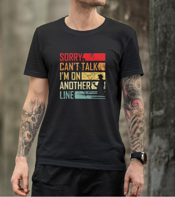 Vintage Sorry Can't Talk I'm On Another Line Fishing Retro T-Shirt