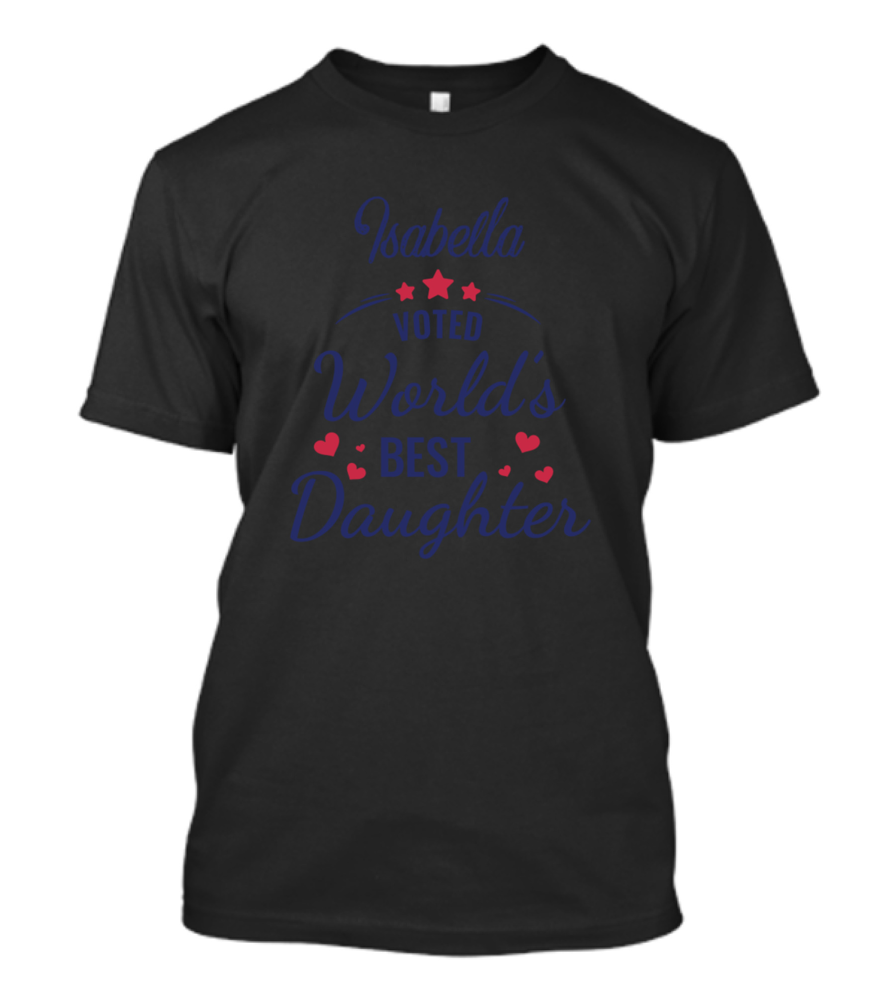 Isabella Voted World's Best Daughter With Stars And Hearts T-Shirt