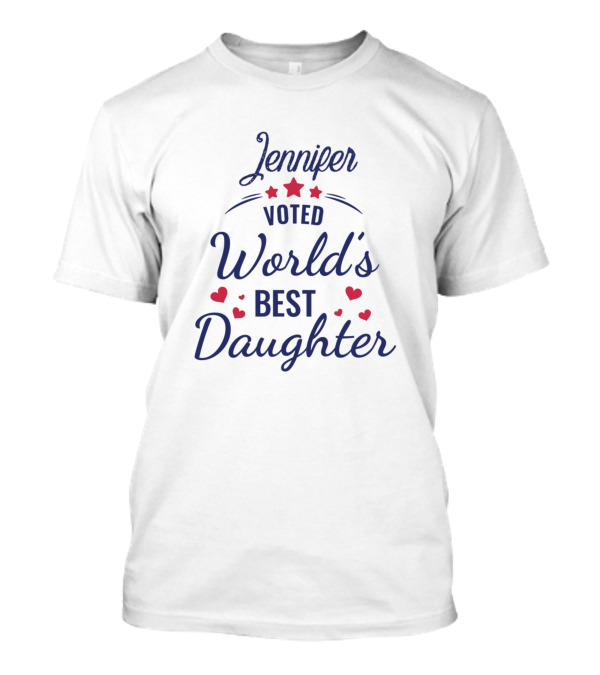 Jennifer Voted World's Best Daughter Stars And Hearts T-Shirt