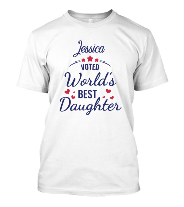 Jessica Voted World's Best Daughter With Red Stars And Hearts T-Shirt