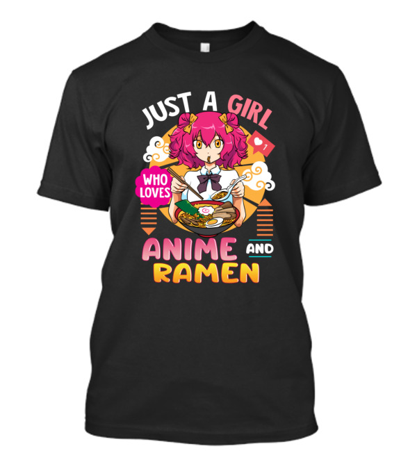Just A Girl Who Loves Anime And Ramen With Pink-Haired Character And Heart T-Shirt