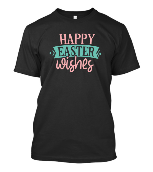 Happy Easter Wishes Kids First Easter T-Shirt