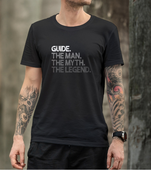 Guide The Man The Myth The Legend T-Shirt
