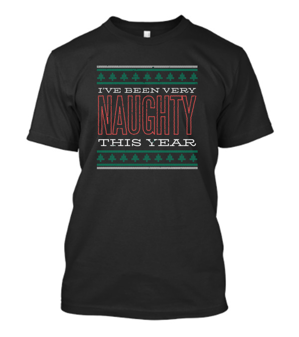 I've Been Very Naughty This Year T-Shirt