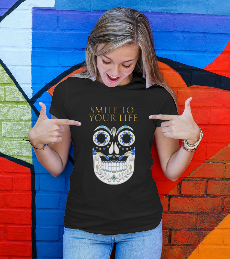 Smile To Your Life Sugar Skull T-Shirt