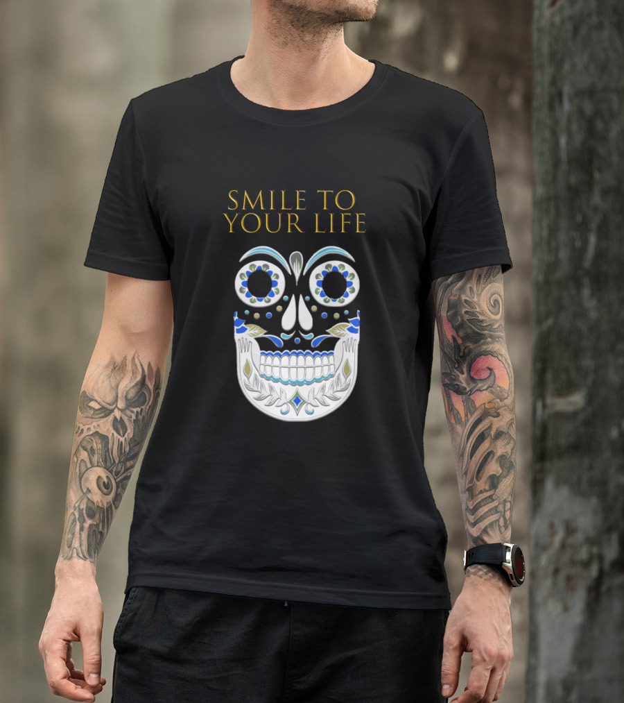 Smile To Your Life Sugar Skull T-Shirt