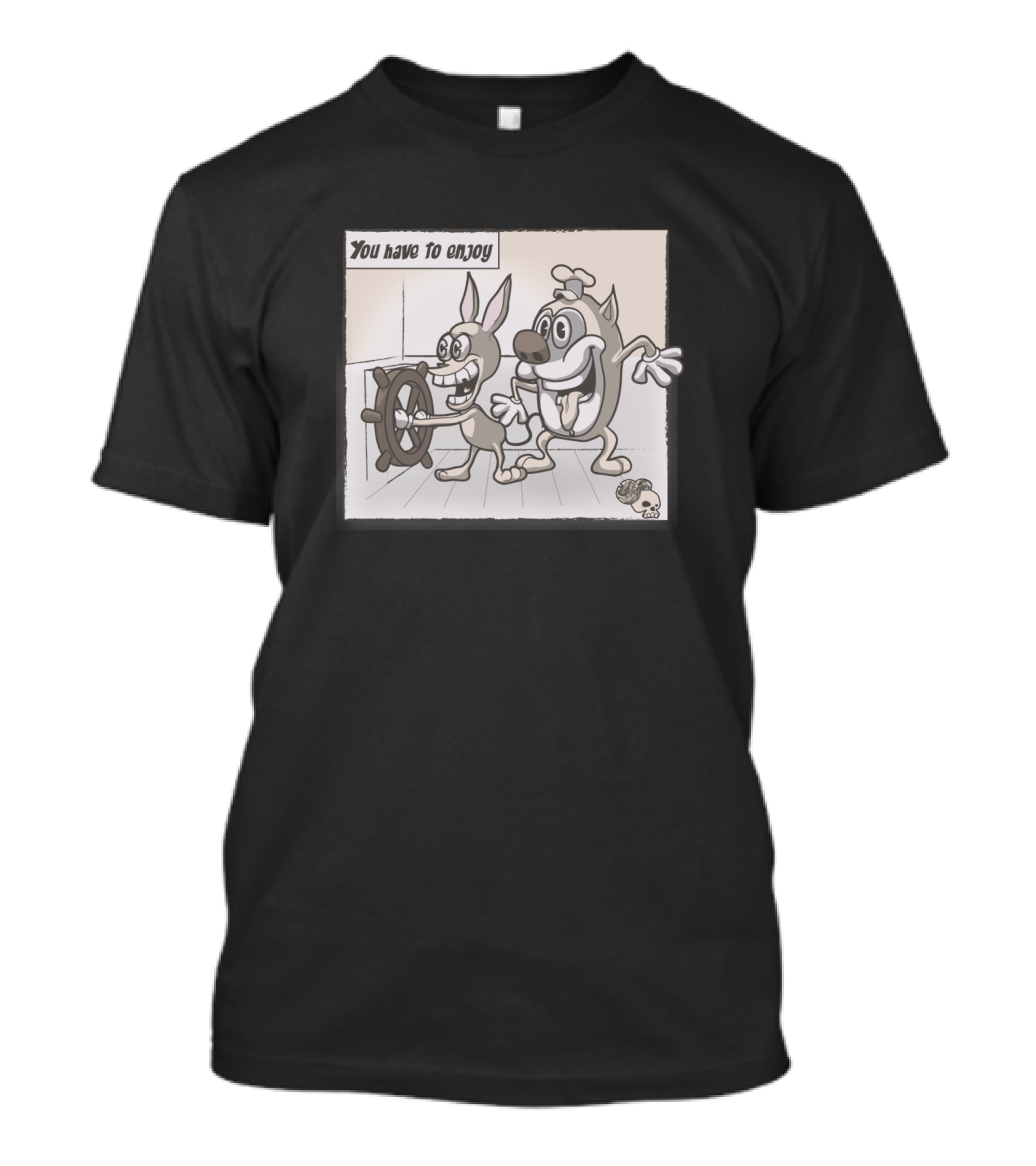 You Have To Enjoy The Life Don Suck Classic Cartoon T-Shirt
