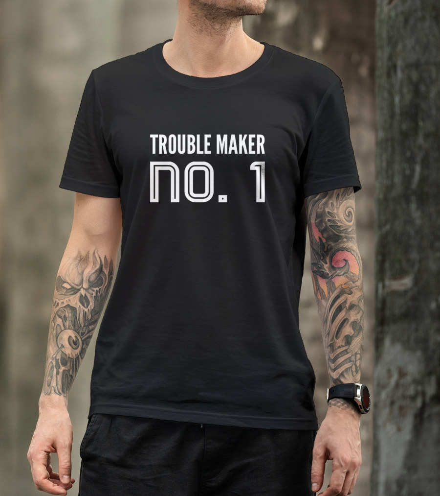 Trouble Maker No 1 T-Shirt