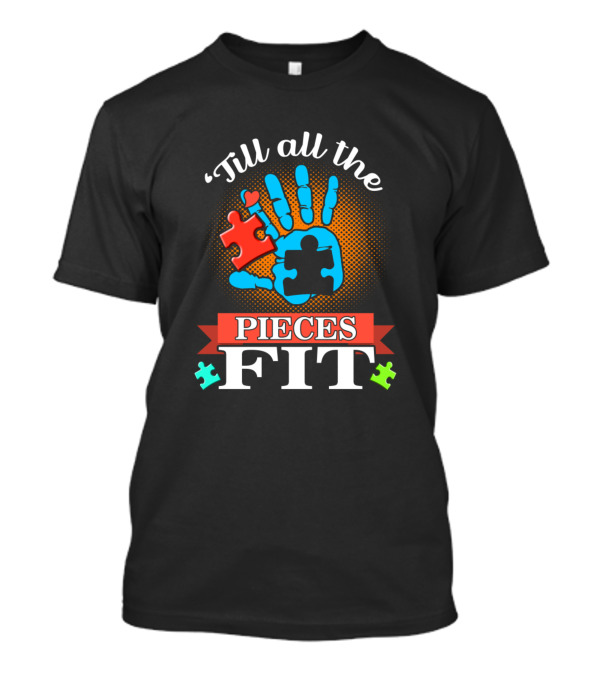 'Till All The Pieces Fit Hand Puzzle T-Shirt