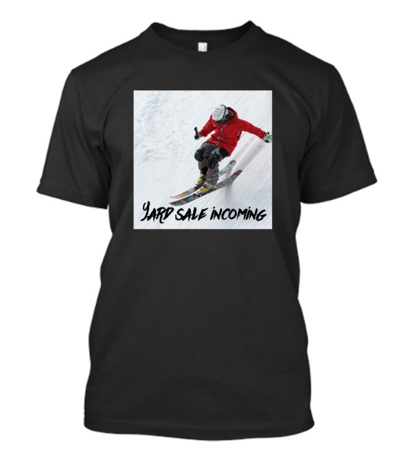 Yard Sale Incoming Snowboarding Skier In Red Jacket T-Shirt