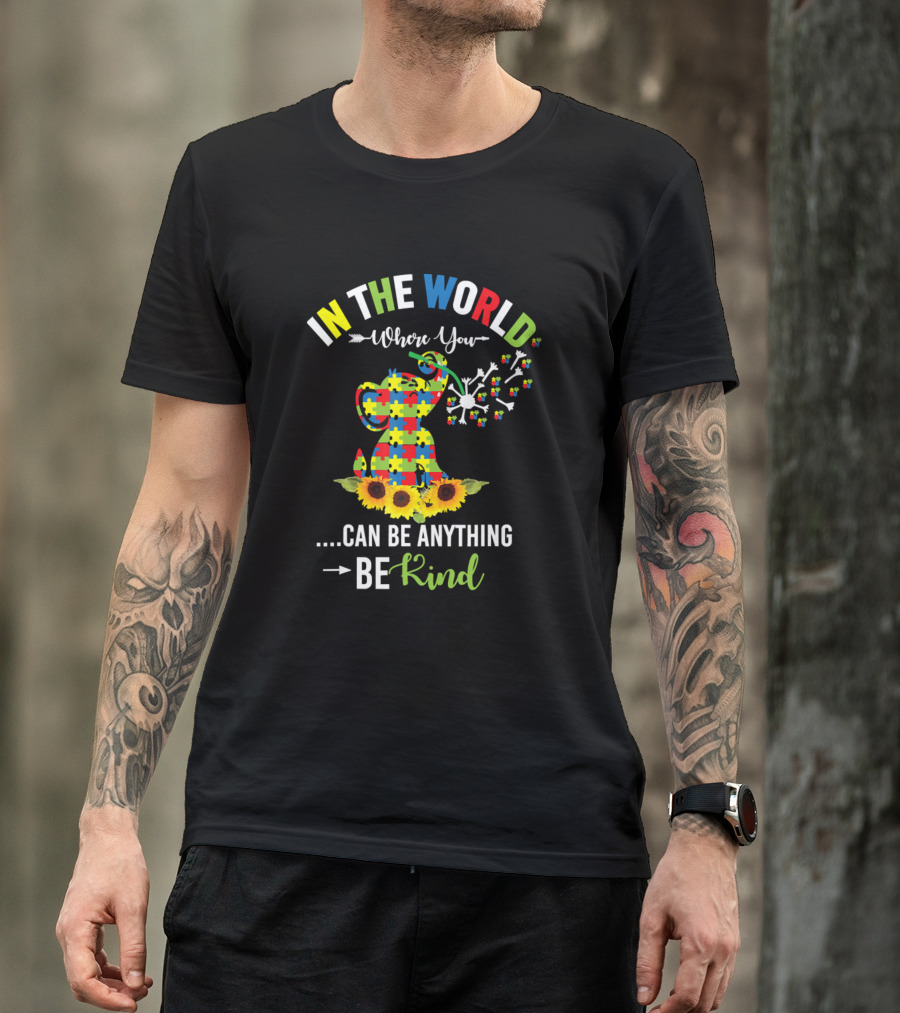 In The World Where You Can Be Anything Be Kind Autism Puzzle Piece And Sunflowers T-Shirt