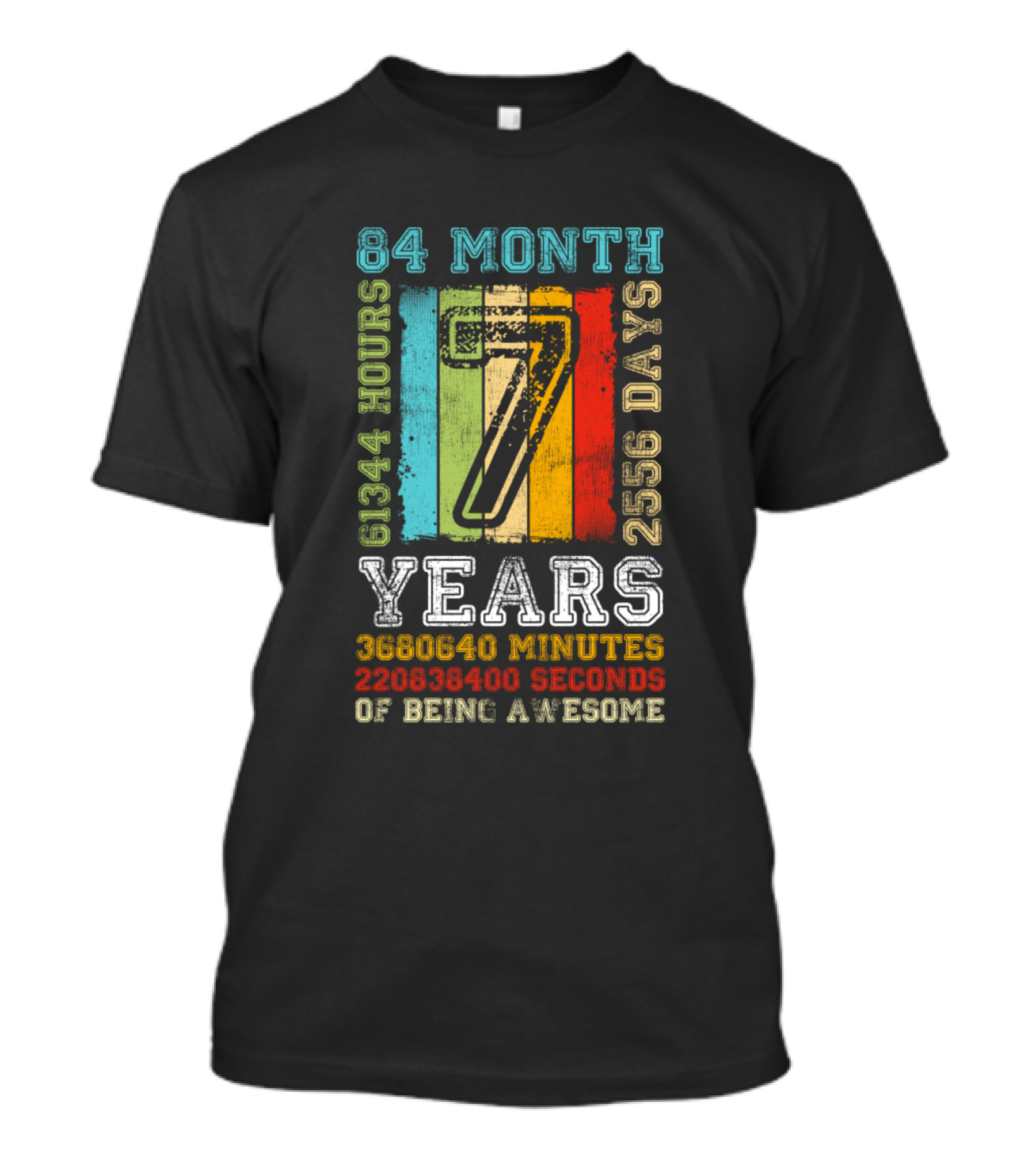 84 Month 7 Years 61344 Hours 2556 Days 3680640 Minutes 220838400 Seconds Of Being Awesome T-Shirt