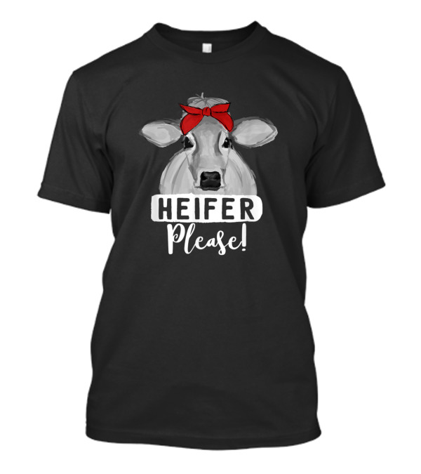 Heifer Please Cow With Red Bandana Farming Humor T-Shirt