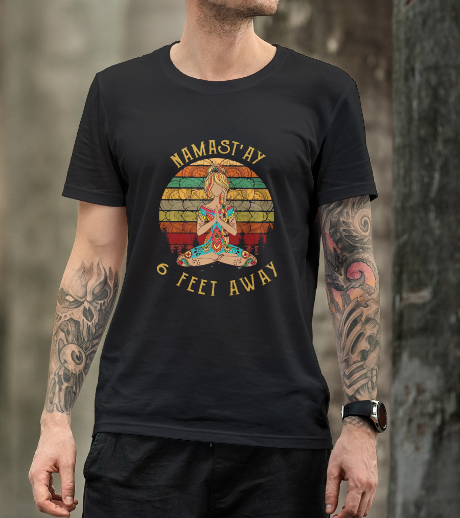 Namast'ay 6 Feet Away Hippie Girl Yoga T-Shirt