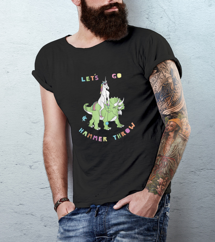 Let's Go Hammer Throw Unicorn Riding Dinosaur T-Shirt