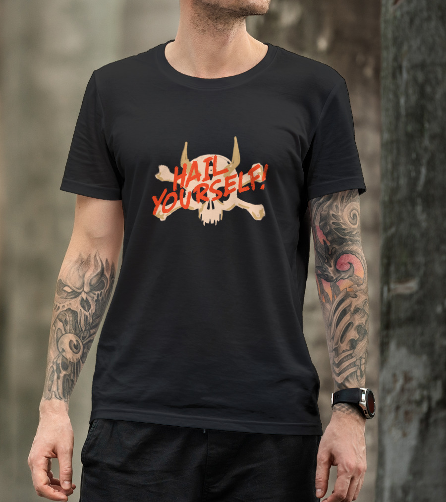 Hail Yourself Skull And Crossbones T-Shirt