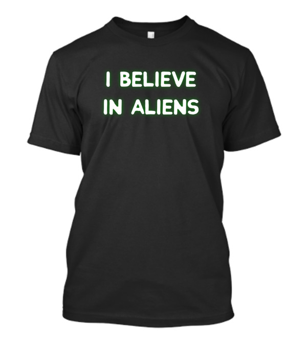 I Believe In Aliens Glow Text T-Shirt