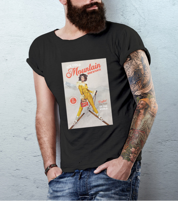 Crafted On Top Of The World Ice Cold Mountain Brewskis Pinup Ski T-Shirt