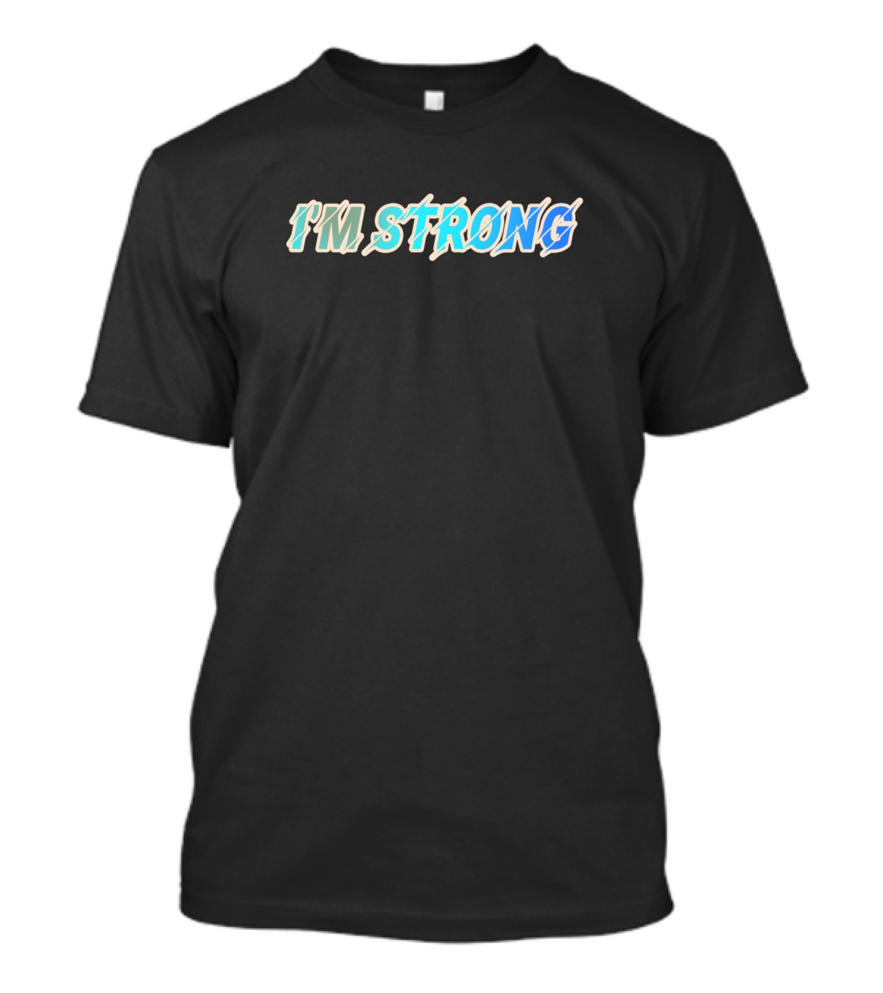 I'm Strong Bold Colorful Lettering T-Shirt