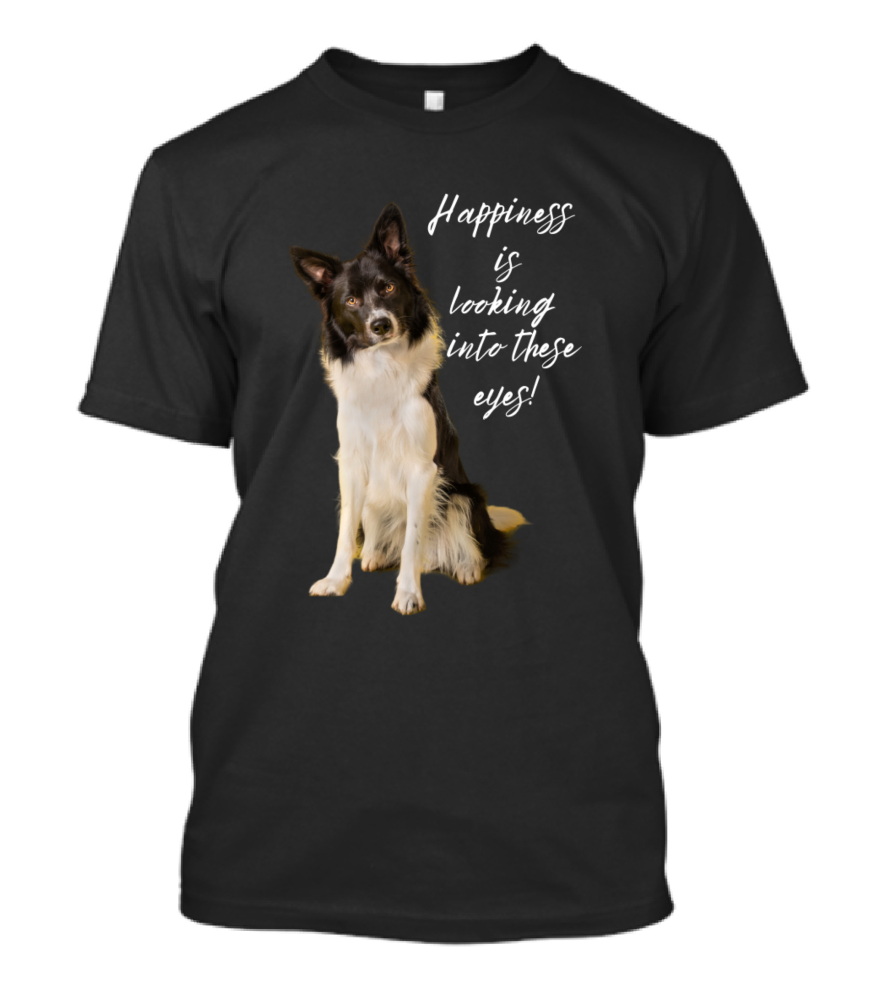 Happiness Is Looking Into These Eyes T-Shirt