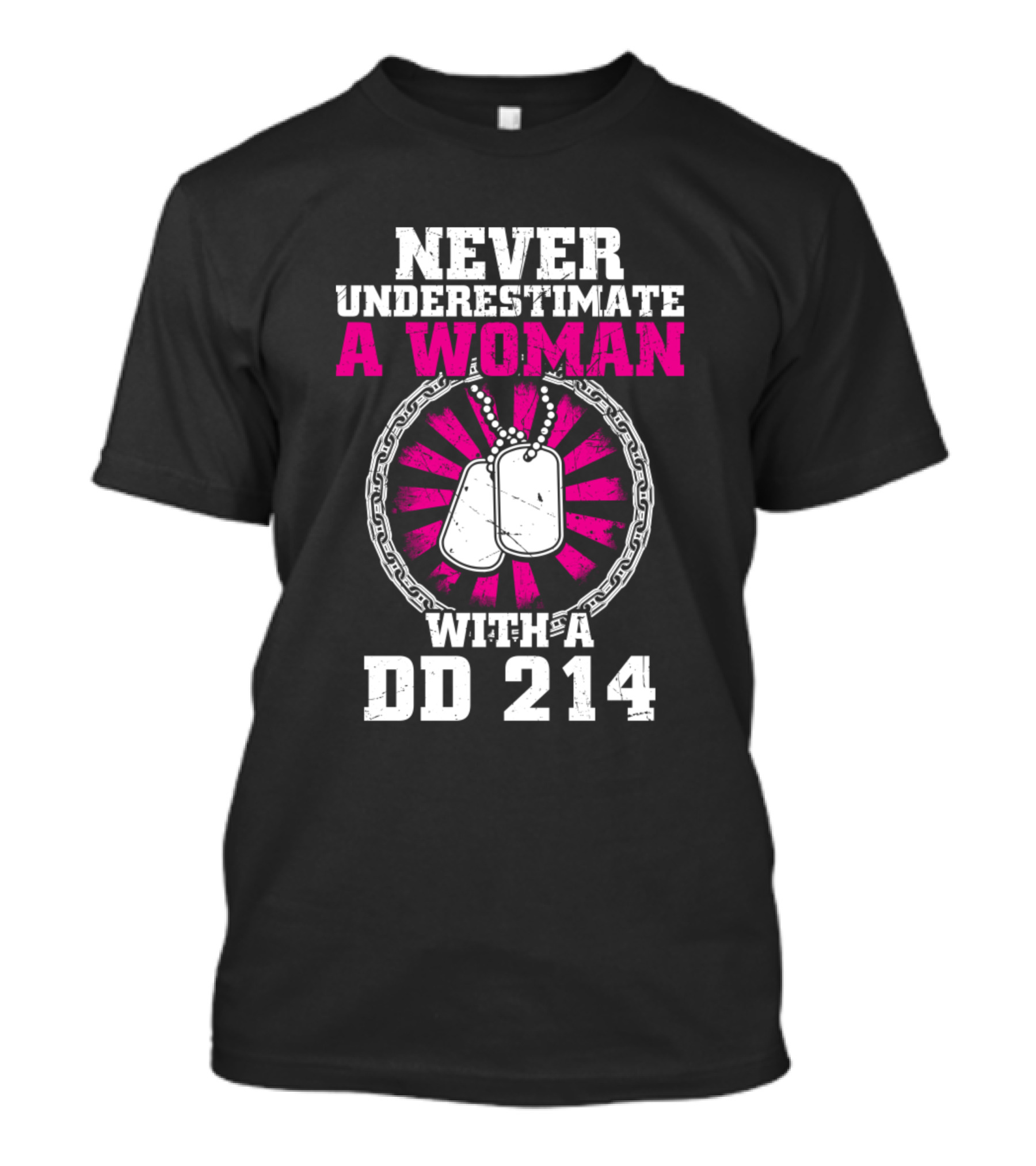 Never Underestimate A Woman With A DD 214 Dog Tags Veteran T-Shirt