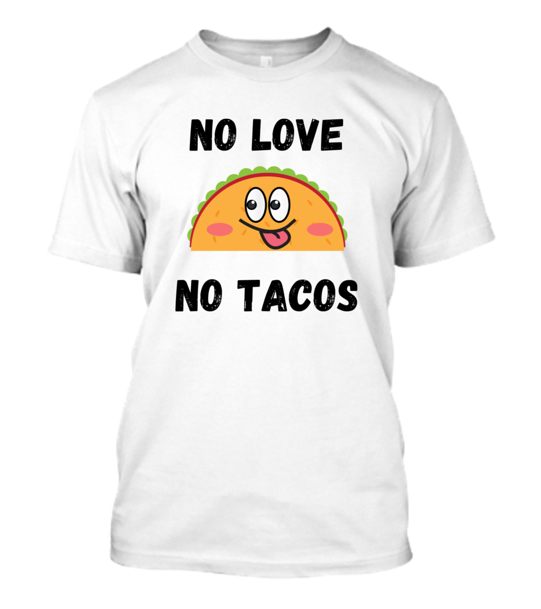 No Love No Tacos Funny Taco Face T-Shirt