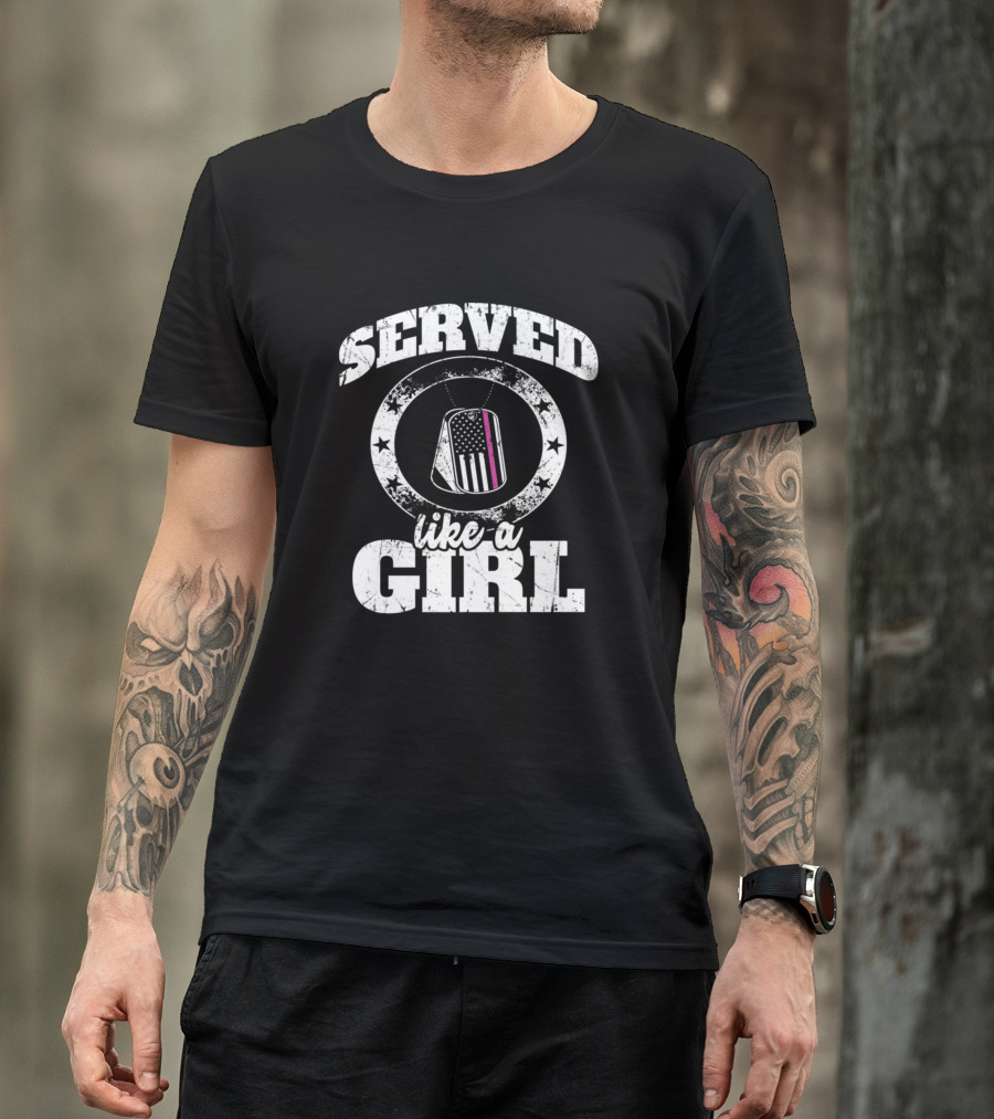 Served Like A Girl American Flag Veteran Dog Tag T-Shirt
