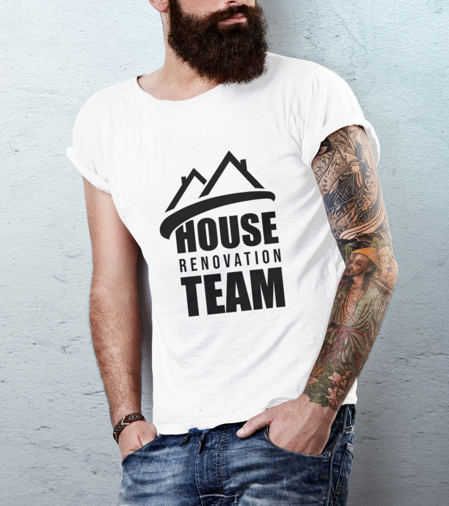 House Renovation Team Restoration Renovate Modernization Renovation Rest T-Shirt