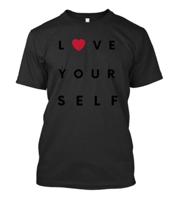 LOVE YOUR SELF T-Shirt