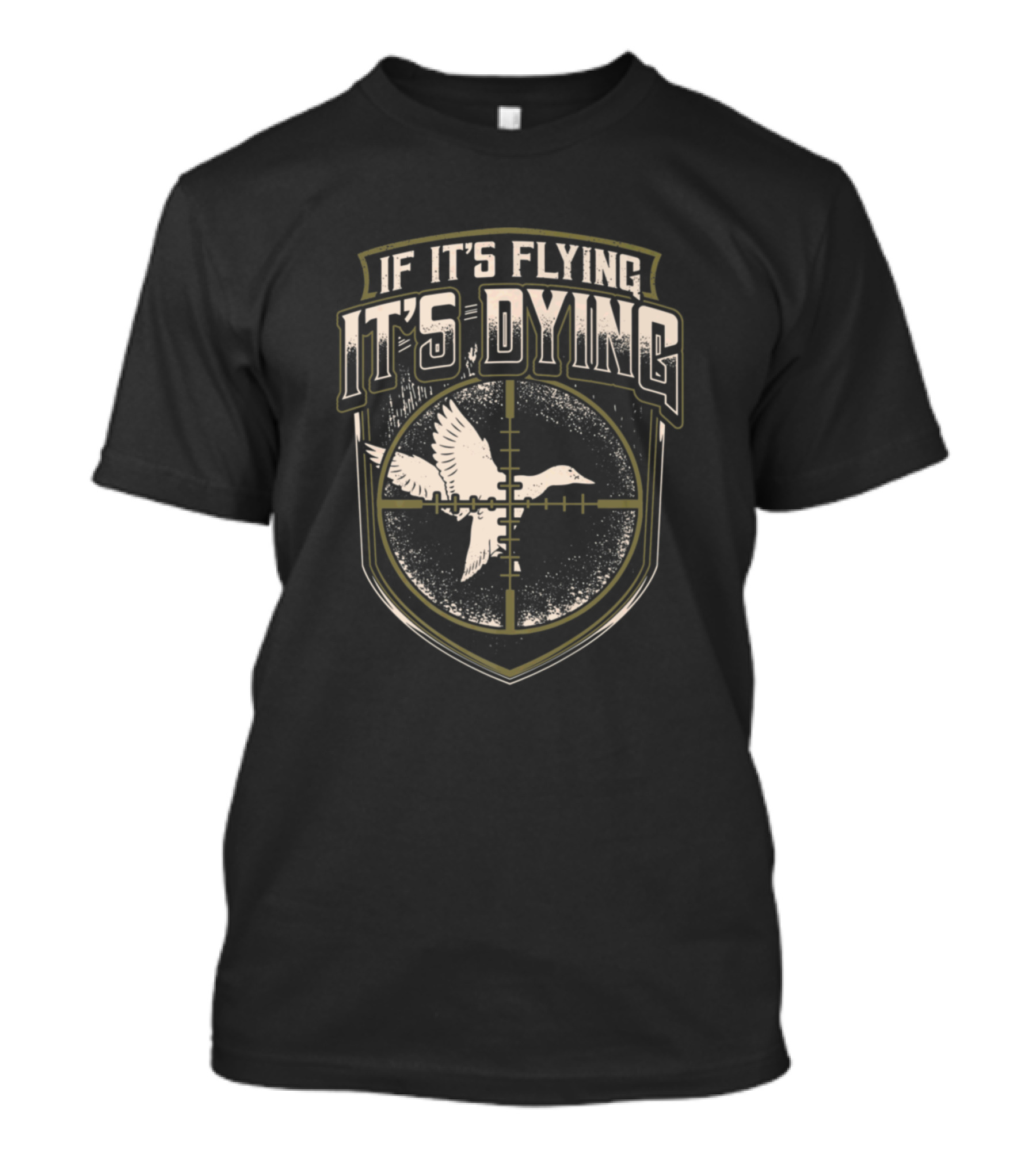 If It's Flying It's Dying Duck Hunting T-Shirt