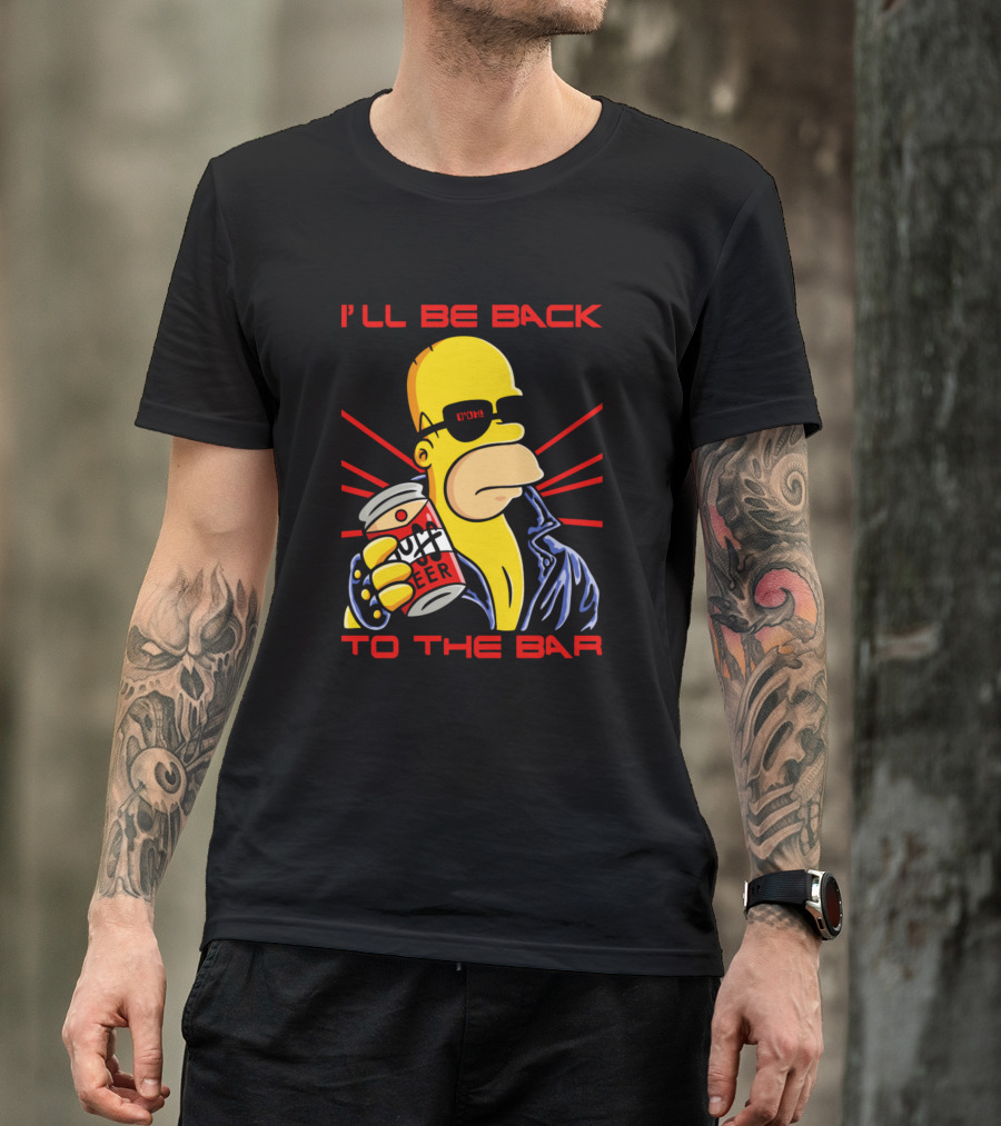 I'll Be Back To The Bar Homer Duff Beer T-Shirt
