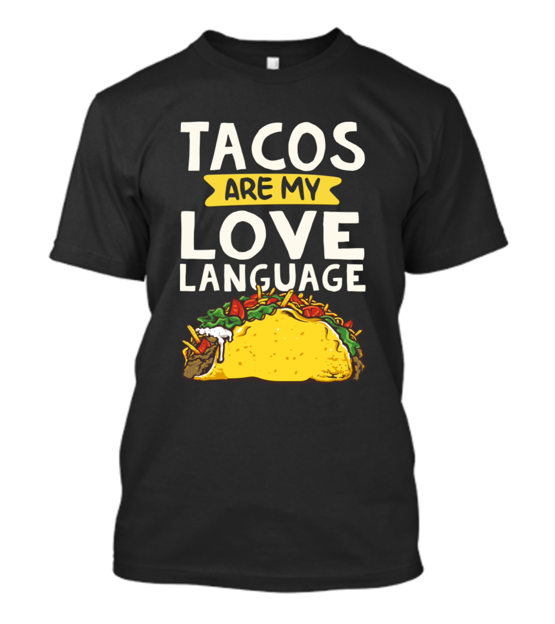 Tacos Are My Love Language Funny Tacos Lover T-Shirt