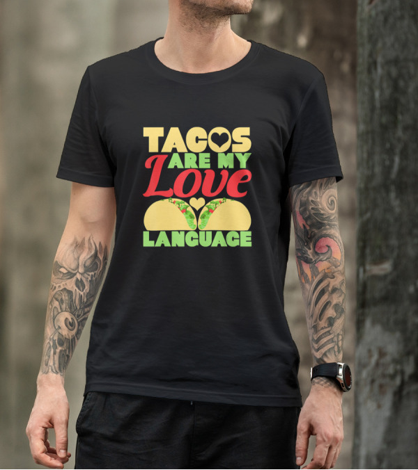 Tacos Are My Love Language Heart T-Shirt