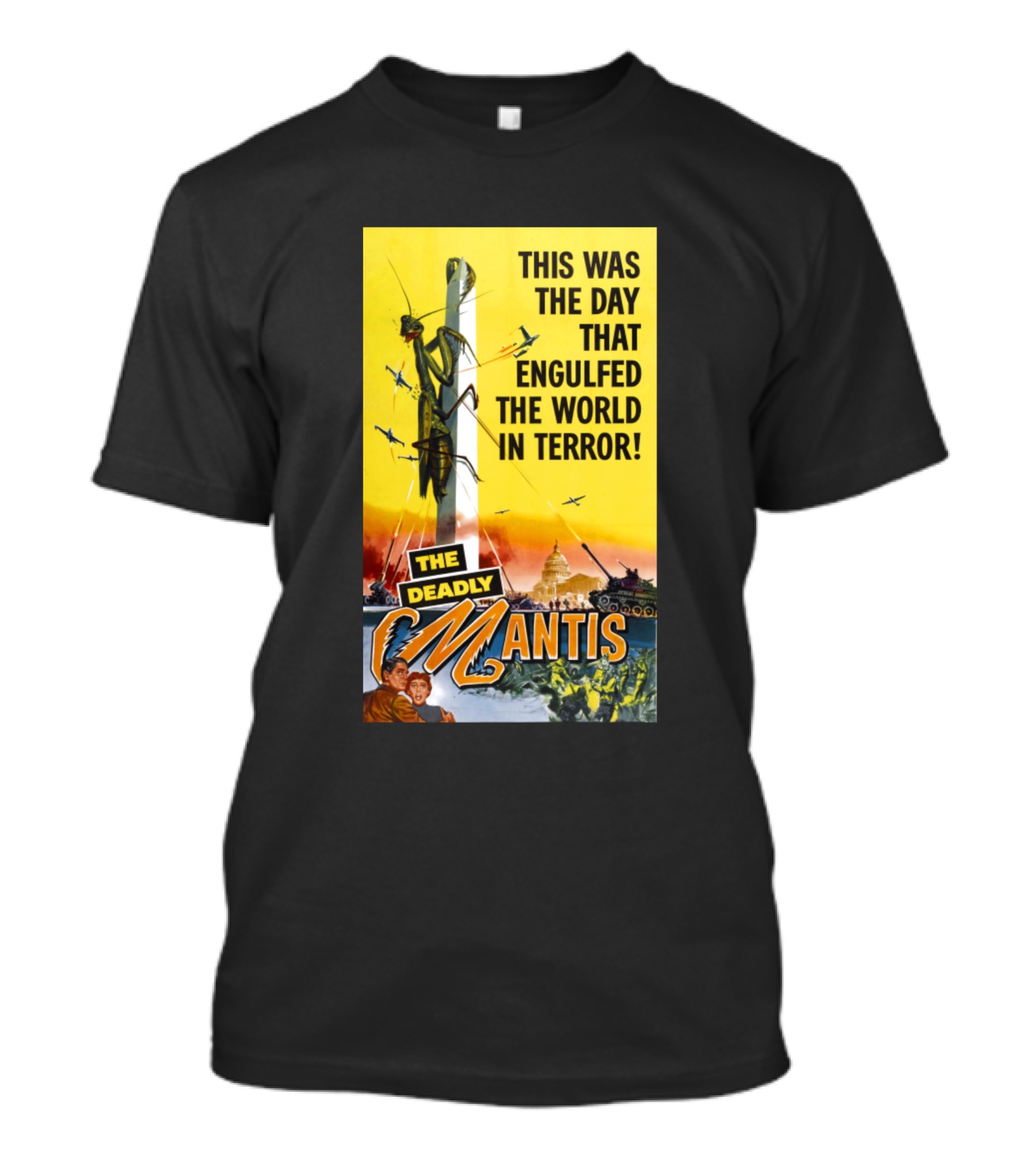 This Was The Day That Engulfed The World In Terror The Deadly Mantis T-Shirt